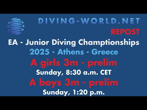 2025 EA Junior  Diving Championships -  A girls 3m / A boys platform - PRELIMS