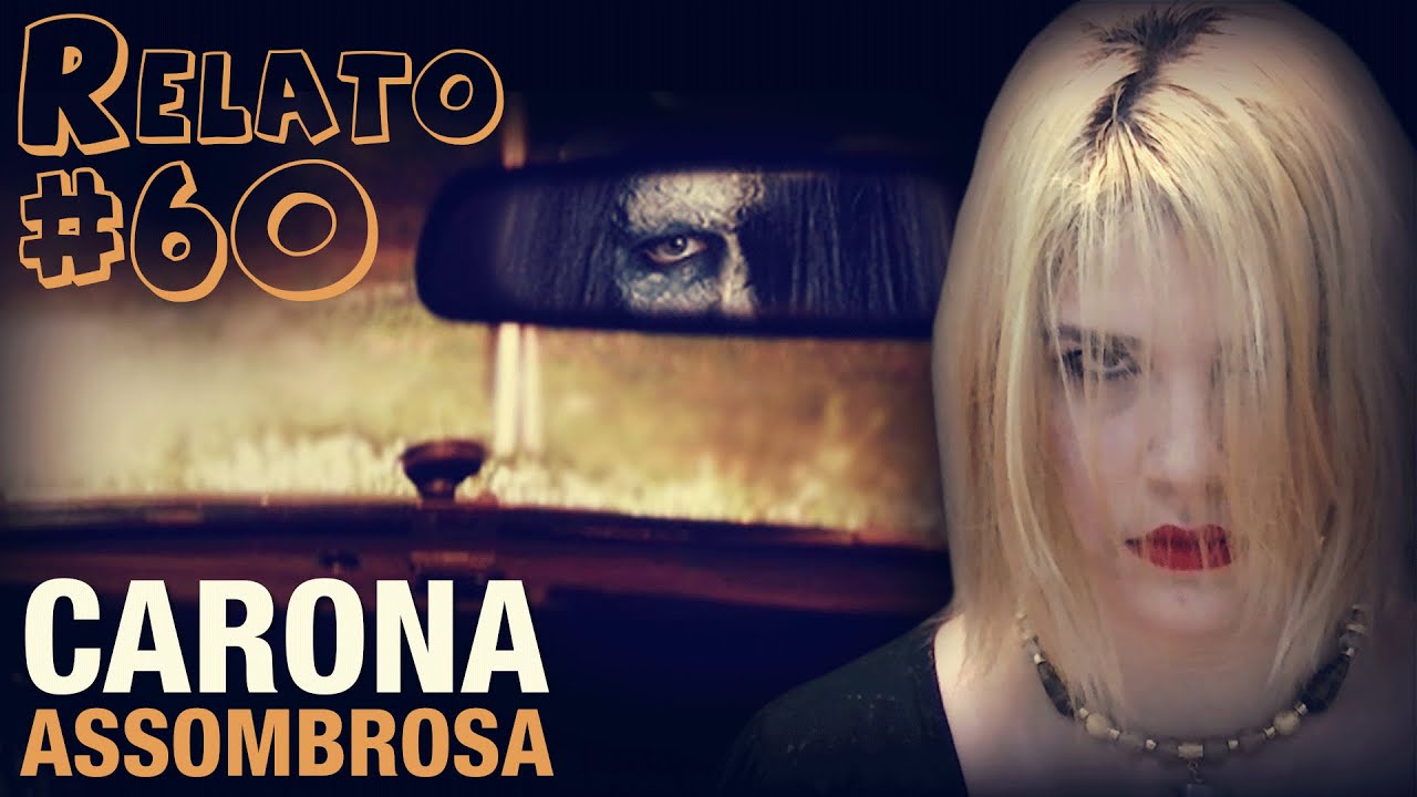Carona Assombrosa (#60 - Histórias Assombradas!)