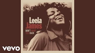 Leela James - Don&#39;t Want You Back [Audio]