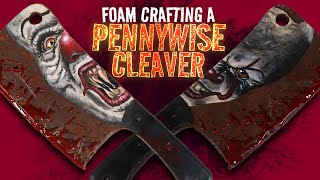 Foam Crafting a Pennywise Cleaver