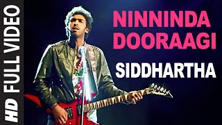 Siddhartha Video Songs | Ninninda Dooraagi Video Song | Vinay Rajkumar, Apoorva Arora | Raghu Dixit