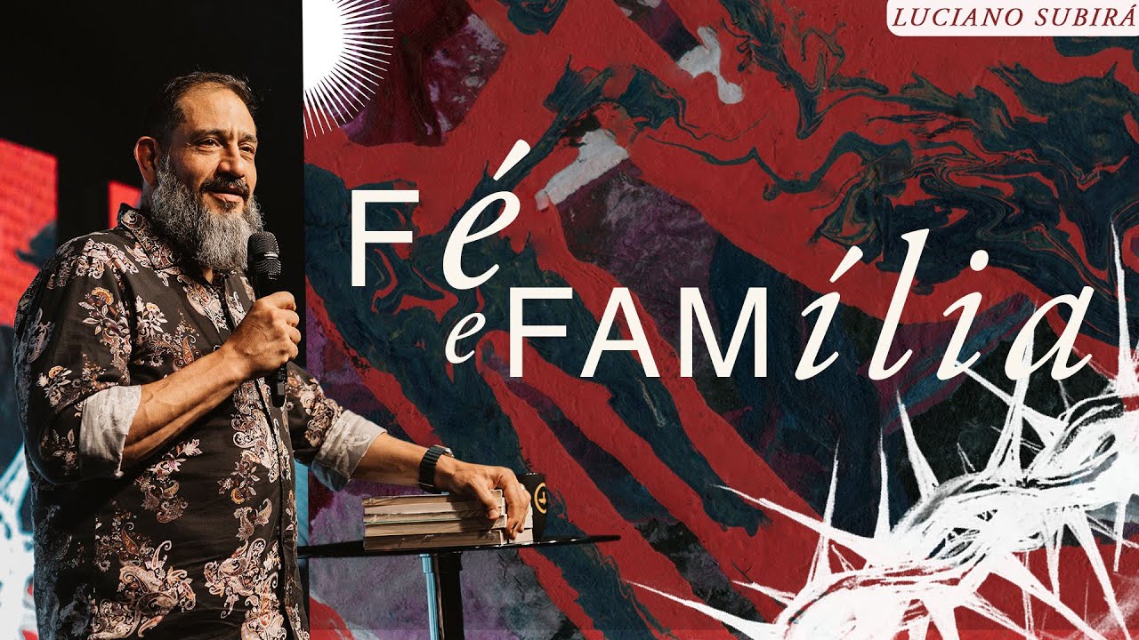 FÉ E FAMÍLIA | LUCIANO SUBIRÁ | LAGOINHA TAMPA CHURCH