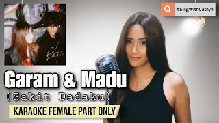 Download lagu Garam & Madu (Sakit Dadaku) - Tenxi, Naykilla & Jemsii (Karaoke Female Part Only) mp3