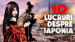 10 lucruri GROZAVE despre JAPONIA  !