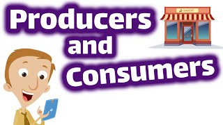 Producers and Consumers | First and Second Grade Economics Social Studies For Kids