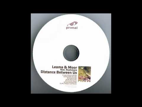 Leama & Moor Feat. Rush - Distance Between Us (Gill Norris)