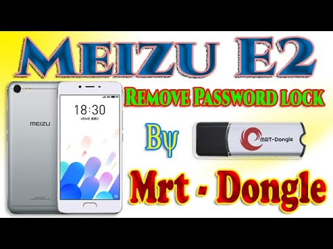 Meizu E2 Remove  Password, Pin, Pattern, lock By Mrt Dongle