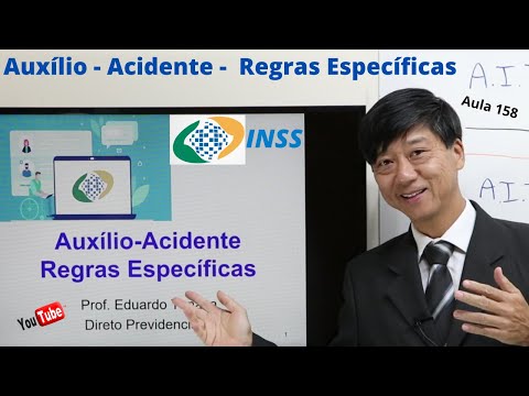 Auxílio-Acidente - Regras Especificas - Aula 158 - Dto Previdenciário -Prof. Eduardo Tanaka