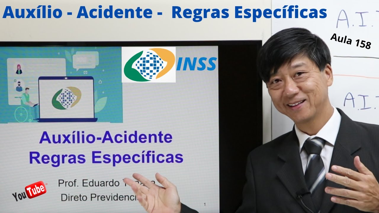 Auxílio-Acidente - Regras Especificas - Aula 158 - Dto Previdenciário -Prof. Eduardo Tanaka