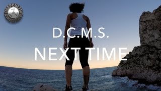 D.C.M.S. - Next Time (Original Mix)