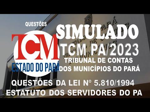 SIMULADO TCM PA/2023 -TRIBUNAL DE CONTAS DOS MUNICÍPIOS DO PARÁ- QUESTÕES DA LEI Nº 5.810/1994