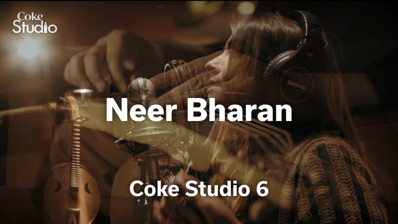 Neer Bharan Lyrics  | Coke Studio Pakistan – Season 6 | Muazzam Ali Khan, Zara Madani