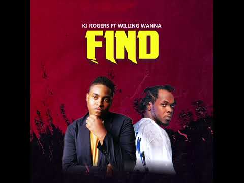 K.J. Rogers - Find ft Willing Wanna