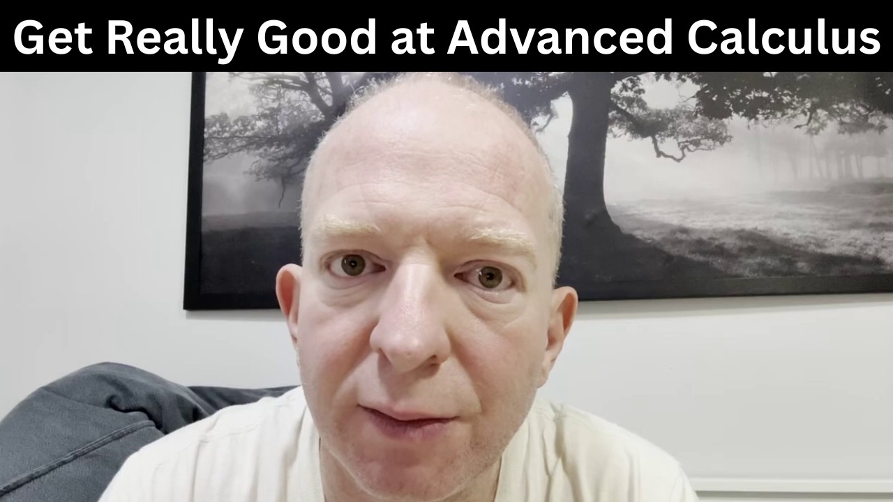 Get Really Good at Advanced Calculus/Real Analysis