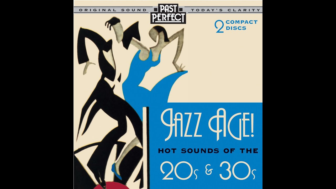 Jazz Age: Hot Sounds Of The 1920s & 30s. Some of America's Finest Jazz Performances (Past Perfect)