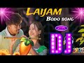 Laijam Bodo Dj Song 2024 2025