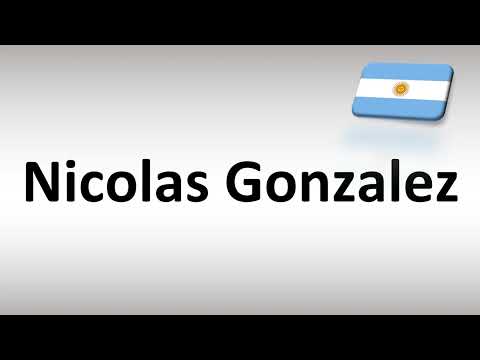 How to Pronounce Nicolas Gonzalez (Argentina Footballer)