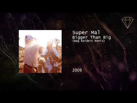 Super Mal feat. Luciana - Bigger Than Big (Bag Raiders Remix)