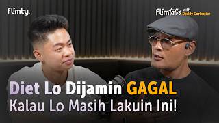 Diet Lo Dijamin GAGAL Kalau Lo Masih Lakuin Ini! | FlimTalks with Deddy Corbuzier