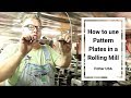 How to use Pattern Plates in a Rolling Mill