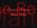 Gucci Man Bad Azz