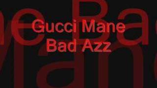 Gucci Man Bad Azz