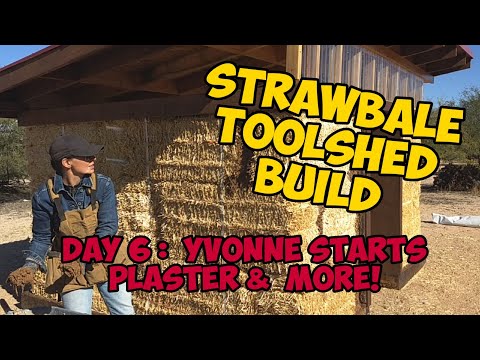 Strawbale Toolshed Build: Day 6 Earthen Plaster and Chainsaws!