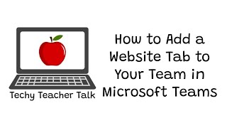How to Add a Website Tab to Your Team in Micrsoft Teams