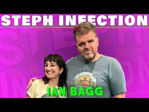 Ian Bagg | Steph Infection w/ Steph Tolev
