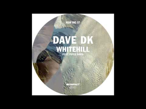 Dave DK - Whitehill ft  Piper Davis (Radio Edit)