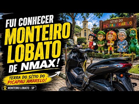 Viagem pra Monteiro Lobato SP de NMAX | Terra do sítio do pica pau amarelo 