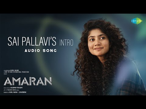 Sai Pallavi's Intro - Audio | Amaran | Sivakarthikeyan | Rajkumar Periasamy | Kamal Haasan
