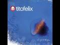titofelix - A Way to Everything