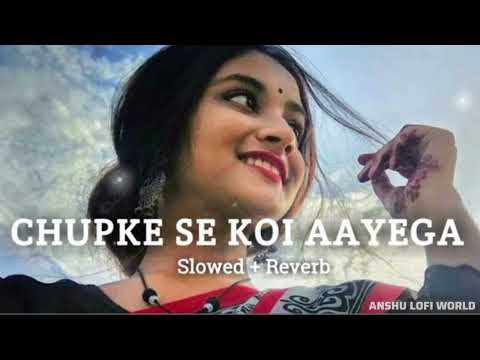 Chupke se koi aayega [ Slowed+ Reverb ] | Udit Narayan, Alka Yagnik #slowedandreverb #lofi