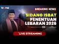 BREAKING NEWS Sidang Isbat Lebaran 2026 Penentuan 1 Syawal Idul Fitri 1447 H TvOne