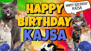 Happy Birthday Kajsa! Crazy Cats Say Happy Birthday Kajsa (Very Funny)