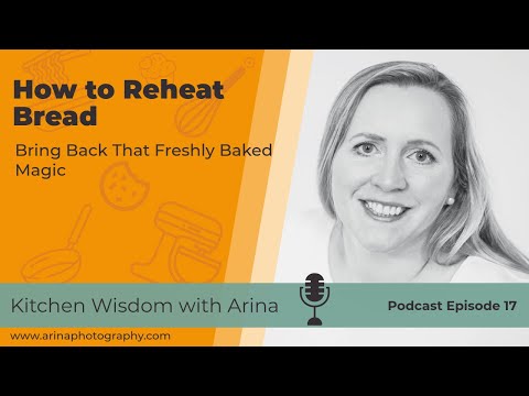 17. How to Reheat Bread | Bring Back That Freshly Baked Magic