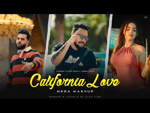 CALIFORNIA LOVE - Cheema Y | Gur Sidhu | Karan Aujla | Latest Punjabi Songs 2025 | Sick Vibe