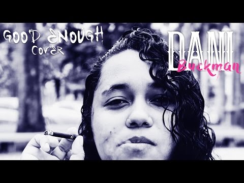 Dani Buckman - Good Enough/ Evanescence (Cover)