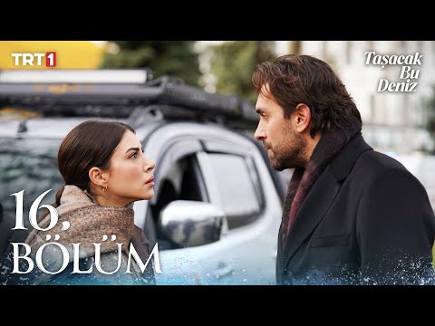 Taşacak Bu Deniz 16. Bölüm @trt1