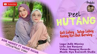 Download lagu Peel Hutang - Adik Waniey & Wanie Salwa mp3 Download lagu Peel Hutang - Adik Waniey & Wanie Salwa mp3