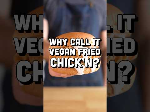 Why Call It VEGAN CHICKEN??