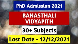 PhD Admission 2021 || Banasthali Vidyapith || 30+Subjects || Last Date - 12/12/2021