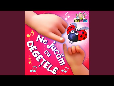 Ne jucăm cu degetele - Cântece copii