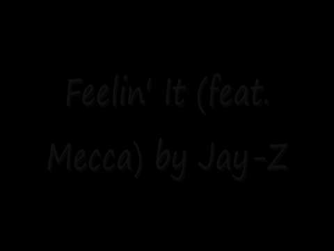 Feelin' It (Feat. Mecca) By Jay-Z