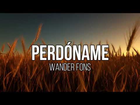 Perdóname - Wander Fons - Video Lyrics Oficial