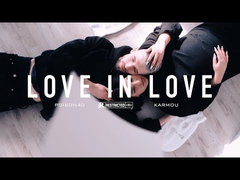 POISON40 x KARMOU - LOVE IN LOVE (Official Video)