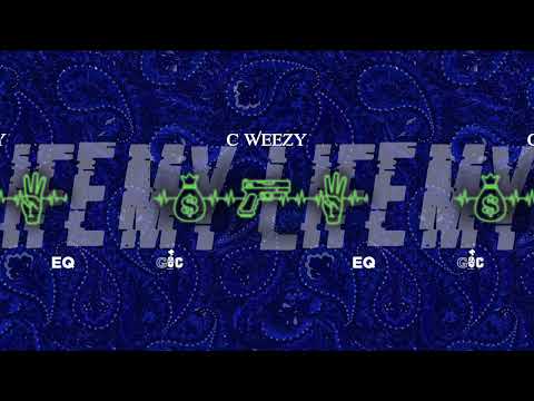 C Weezy “My life “
