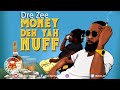 Dre Zee Money Deh Yah Nuff April 202
