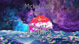 Mickey Valen (feat. Joey Myron) - Chills // S L O W E D